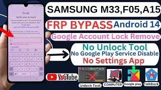 Samsung Galaxy M33 /F05/ A15 FRP Google Account Remove Android 13/14 No FRP Tool Without PC 2025