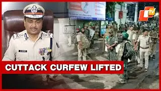 Curfew Lifted From Cuttack; Twin City Police Commissioner Shares Updates | OTV News English | OTV