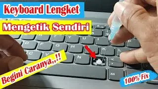 Cara Mengatasi Tombol Keyboard Laptop Mengetik Sendiri, Huruf Jalan Sendiri, Keyboard Lengket