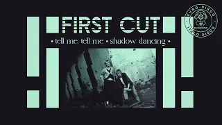 First Cut - Tell Me Tell Me (Shadow Dancing)