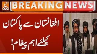 Important message from Afghanistan to Pakistan! | GNN