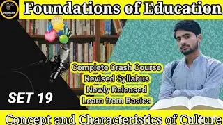 Concept and Characteristics of Culture | Culture and Social Change | Foundations of Education