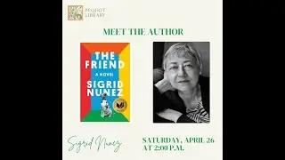 Pequot Library Meet the Author Sigrid Nunez April 26, 2025