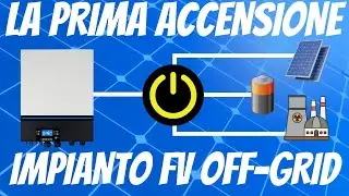 La prima accensione dell'impianto fotovoltaico off-grid fai da te in sicurezza