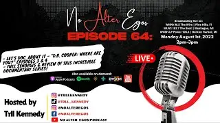 No Alter Egos Podcast - Episode 64: Let's Doc. About It  
