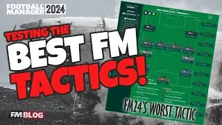 Testing the Best FM24 Tactics - FM24's WORST TACTIC | Football Manager 2024