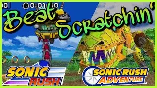 Beat Scratchin' (Sonic Rush X Sonic Rush Adventure Music Mashup)