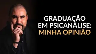 BACHARELADO EM PSICANÁLISE: MINHA OPINIÃO | Dr. Lucas Nápoli