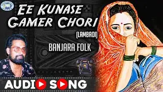 Ee Kunase Gamer Chori || Banjara || Tapsiram Rathod || Lambadi
