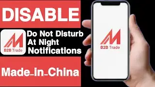 How to disable do not disturb at night notifications on Made-in-China B2B Trade Online account