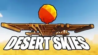 Starting The Battlecruiser! - Hot Air Balloon Sandbox - Desert Skies Gameplay