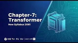Electric Devices and Circuits and Machine ||Transformer || IOE TU || PU || KU |New Syllabus 2081