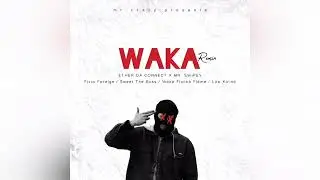 WAKA (FULL REMIX) - Ether Da Connect & Mr. Swipey feat. Varios Artistas