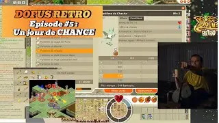 Dofus Retro - Episode #5 Un jour de CHANCE