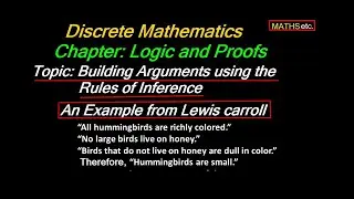 Lewis Carroll Example| Building Arguments | Logic | Discrete Mathematics | Undergraduate Level