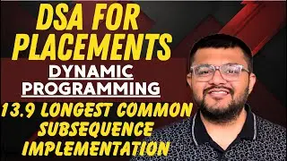 13.9 Longest Common Subsequence (LCS) Problem Using Dynamic Programming | Top Down | Bottom Up