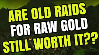 Are Old Raw Gold Raid Farms Worth It? | Testing Out Gold Per Hour | WoW Gold Guide (9.0)