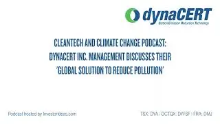 Cleantech and Climate Change Podcast: InvestorIdeas.com Hosts dynaCERT Inc. Management