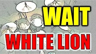 White Lion - Wait - Drum Cover
