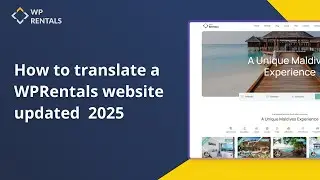 Как перевести ваш сайт WPRentals &mdash; обновлено в 2025 году