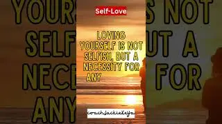 Loving yourself is not selfish