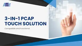 AMT 3-in-1 PCAP Touch Solutions