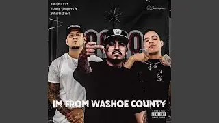 im from washoe county (feat. Jokesta fresh & danny prophetz)