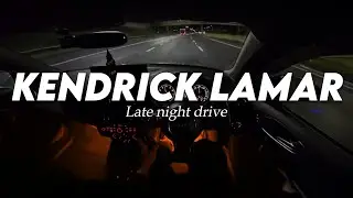 Kendrick Lamar Late Night Drive Songs