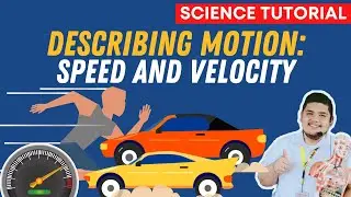DESCRIBING MOTION: SPEED AND VELOCITY| SCIENCE 7 QUARTER 3 MODULE 1