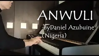 【Original Work】Anwuli, by Daniel Azubuine (Nigeria)