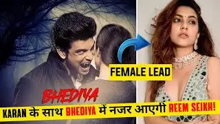 REEM SAIKH To Play Female Lead Opposite KARAN Kundrra In Bhediya | Teleforever