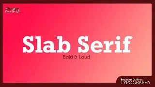 Slab Serif Fonts in Typography-Explained in Detail | Basics of Typography (For Beginners)