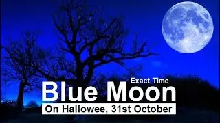 Blue Moon | Halloween Blue Moon | October's Full Moon | Exact Time of Blue Moon | Full Moon