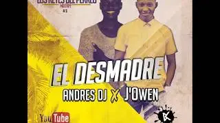 J.Owen - El Desmadre x Andres Dj