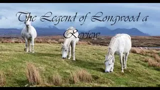 The Legend of Longwood a review