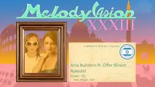 MelodyVision 33 - ISRAEL - Ania Bukstein ft. Offer Nissim - Rokedet