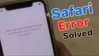 How To Fix Safari Can&rsquo;t Open The Page Because Your IPhone Is Not Connected To The Internet
