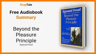 Beyond the Pleasure Principle by Sigmund Freud: 5 Minute Summary