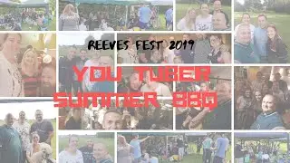 Youtuber BBQ Saturday 10th August 2019 | Reeves Family BBQ | Reeves Fest 2019