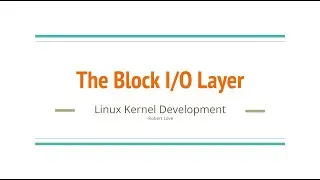 15. Block I/O Layer in Linux