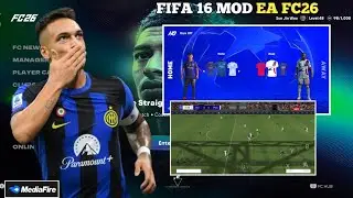 FIFA 16 MOD EA FC26 FULL TOURNAMENT CUP ЛУЧШЕЕ ОБНОВЛЕНИЕ HD ГРАФИКИ ТРАНСФЕР И ФОРМЫ 25/26 DI AN...