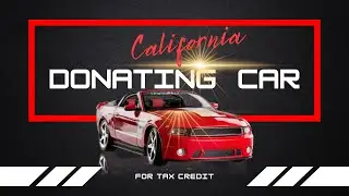 Donate Car to Charity in California for Tax Credit Benefits