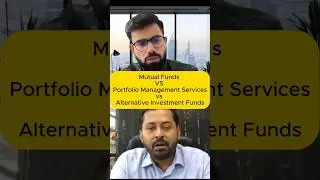 Mutual Funds vs Portfolio Management Services vs Alternative Investment funds #pmsaif #pms #aif