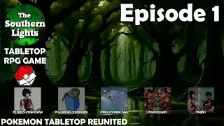 The Southern Lights - Episode 1 // Pokemon Tabletop Reunited (TTRPG)