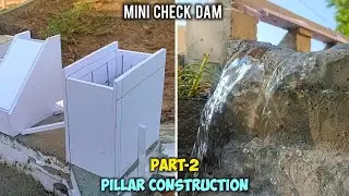 Small Concrete Dam | Part-2 | Pillar Construction | Mini Dam Model