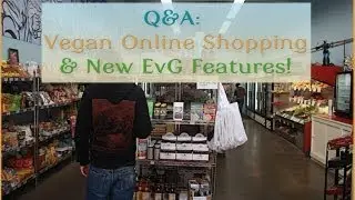 Q&A: Vegan Online Shopping (and New EvG Features!)