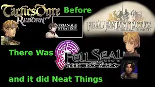 How Fell Seal Improved on FFT Mechanics Years Ago (Part 1- Basic Classes, Most of the Basic Mechs)