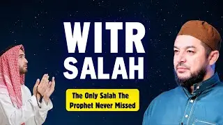 Witr Salah , the Only Salah The Prophet Never Missed | Sheikh Samih Jad