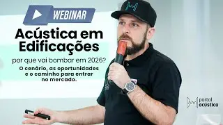 Ac&uacute;stica em Edifica&ccedil;&otilde;es: Porque vai bombar em 2026?