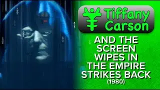 Tiffany Carson - The Screen Wipes in The Empire Strikes Back